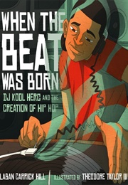When the Beat Was Born (Laban Carrick Hill)