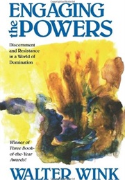 Engaging the Powers (Walter Wink)