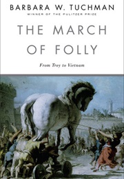 The March of Folly (Barbara W. Tuchman)