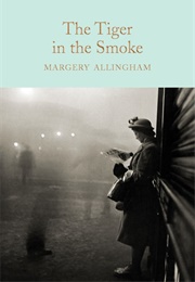 The Tiger in the Smoke (Margery Allingham)