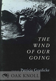 The Wind of Our Going (Patricia Goedicke)