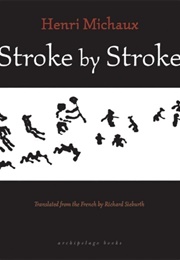 Stroke by Stroke (Henri Michaux)