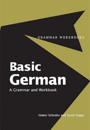 Basic German : A Grammar and Workbook (Heiner Schenke &amp; Karen Seago)