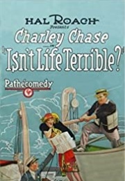 Isn't Life Terrible? (1925)