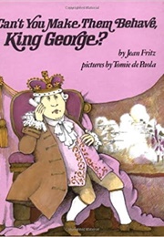 Can't You Make Them Behave, King George (Fritz)