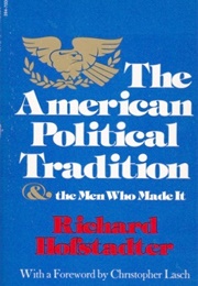 The American Political Tradition (Richard Hofstadter)
