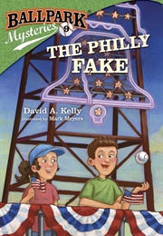 The Philly Fake (Ballpark Mysteries, #9) (David A. Kelly)