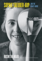 Sophie Taeuber-Arp and the Avant-Garde (Roswitha Mair)