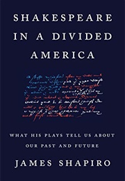 Shakespeare in a Divided America (James Shapiro)