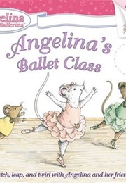 Angelina's Ballet Class (Katharine Holabird)