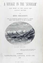 Voyage in the "Sunbeam", Our Home on the Ocean for Eleven Months (Anna Brassey)