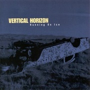 Vertical Horizon - Running on Ice