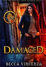 Damaged (Becca Vincenza)