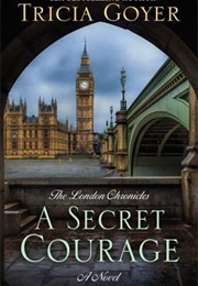 A Secret Courage (Tricia Goyer)