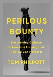 Perilous Bounty (Tom Philpott)
