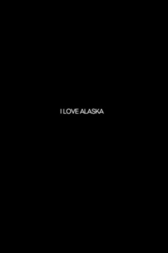 I Love Alaska (2009)