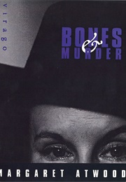 Bones and Murder (Margaret Atwood)