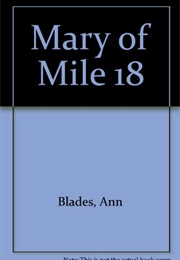 Mary of Mile 18 (Ann Blades)