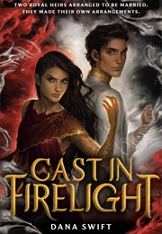 Cast in Firelight (Dana Swift)