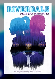 Riverdale: Death of a Cheerleader (Micol Ostow)