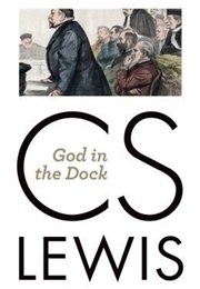 God in the Dock (C.S. Lewis)