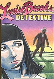 Louise Brooks: Detective (Rick Geary)