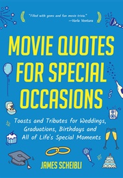 Movie Quotes for Special Occasions (James Scheibli)
