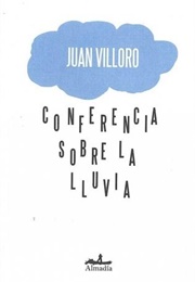 Conferencia Sobre La Lluvia (Juan Villoro)