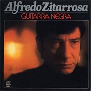 Guitarra Negra – Alfredo Zitarrosa (1977)
