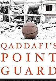 Qaddafi's Point Guard (2021)