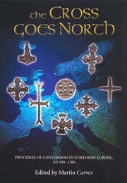 The Cross Goes North (Martin Carver)