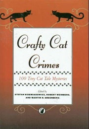 Crafty Cat Crimes: 100 Tiny Cat Tale Mysteries (Stefan Dziemianowicz, Et Al.)