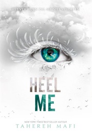 Heel Me (Tahereh Mafi)