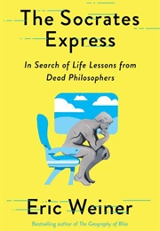 The Socrates Express (Eric Weiner)