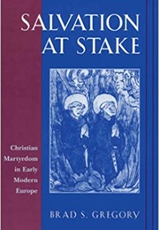 Salvation at Stake (Brad S. Gregory)