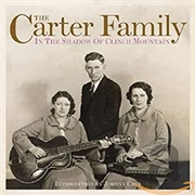 The Carter Family - In the Shadow of Clinch Mountain