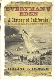 Everyman's Eden: A History of California (Ralph J. Roske)