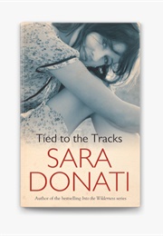 Tied to the Tracks (Sara Donati)