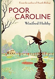 Poor Caroline (Winifred Holtby)