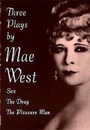 Three Plays by Mae West (Sex, the Drag, Pleasure Man) (Mae West)