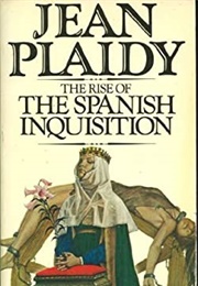 The Rise of the Spanish Inquisition (Jean Plaidy)