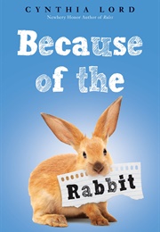 Because of the Rabbit (Cynthia Lord)