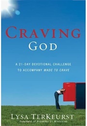 Craving God: A 21-Day Devotional Challenge (Lysa Terkeurst)