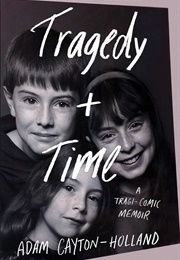 Tragedy + Time (Adam Cayton-Holland)