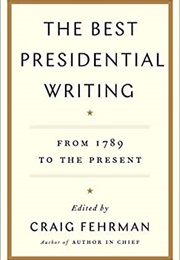 The Best Presidential Writing (Craig Fehrman)