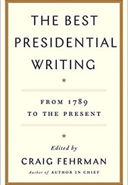 The Best Presidential Writing (Craig Fehrman)
