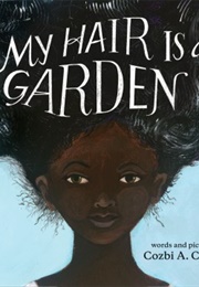 My Hair Is a Garden (Cozbi A. Cabrera)