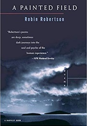 A Painted Field (Robin Robertson)