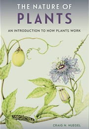 The Nature of Plants (Craig N. Huegel)