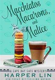 MacChiatos, Macarons, and Malice (Harper Lin)